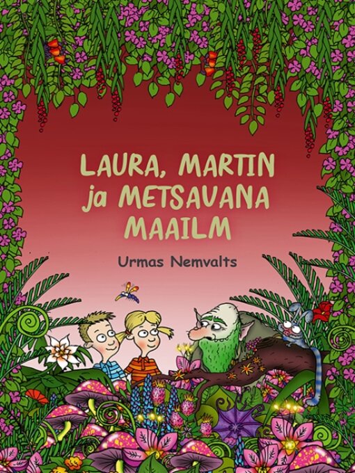 Title details for Laura, Martin ja Metsavana maailm by Urmas Nemvalts - Available